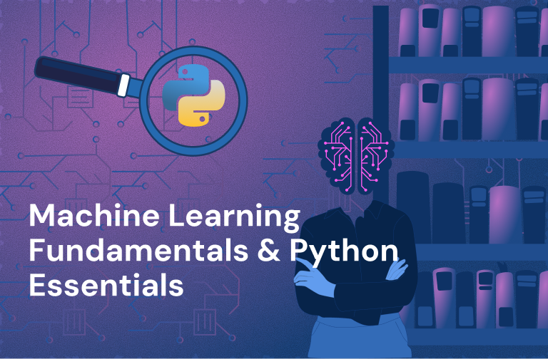 Course Image Machine Learning Fundamentals & Python Essentials